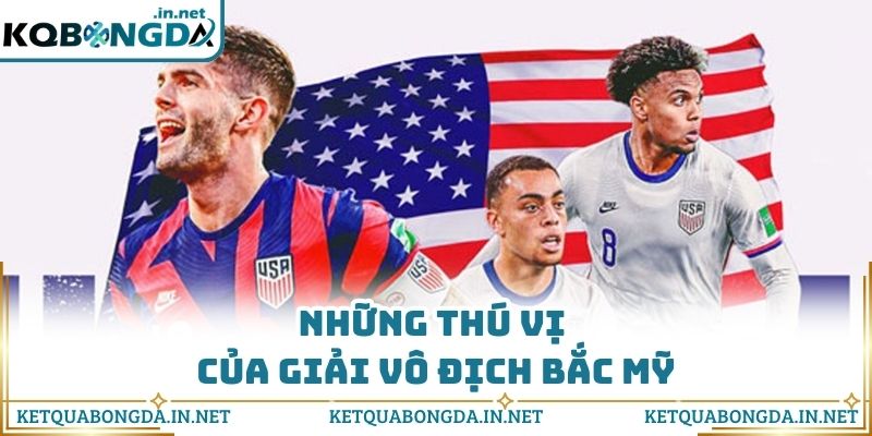 Những thú vị của giải vô địch Bắc Mỹ